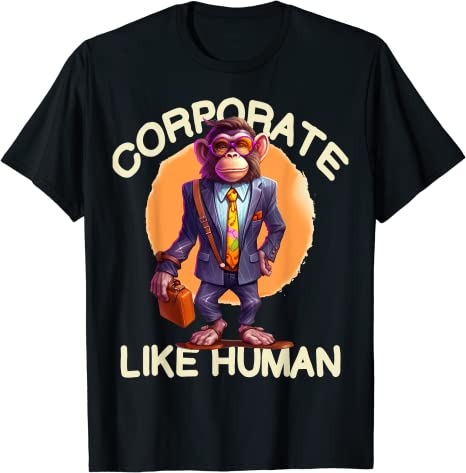 funny-corporate-monkey-dressed-like-a-man-going-to-office-standard-t-shirt-1.jpeg